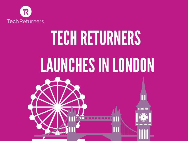 Tech Returners Launches in London