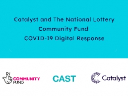 Catalyst and the National Lottery Community Fund COVID 19 Digital Response, charities