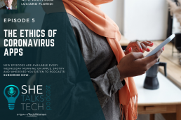 The Ethics of Coronavirus Apps' with Professor Luciano Floridi | She Talks Tech Podcast