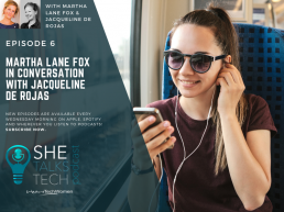 She Talks Tech Podcast - Martha Lane Fox in conversation with Jacqueline de Rojas
