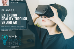 She Talks Tech Podcast - Extending Reality through VR and AR with Jeremy Dalton