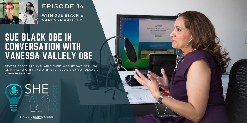 Sue Black OBE in conversation with Vanessa Vallely OBE - She Talks Tech podcast
