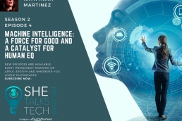 She Talks Tech podcast on 'Machine Intelligence' with Inma Martinez