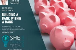 Building a Bank within a Bank with Marieke Flament, Mettle - She Talks Tech Podcast