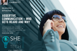 She Talks Tech podcast on 'Assertive Communication – who gets heard and why' with Jenny Garrett OBE
