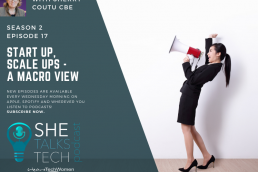 She Talks Tech podcast on 'Start-Ups, Scale-Ups' with Sherry Coutu CBE