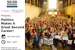 WeAreTheCity and 5050 Parliament event, Politics Makes a Great Second Career featured