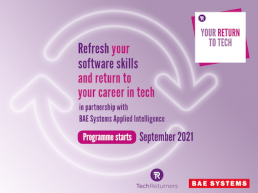 Your Return to Tech with Tech Returners and BAE Systems Applied Intelligence