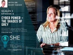 SheTalksTech Podcast - Cyber Power – The Shades of Grey with Dr Mary Haigh, BAE Systems