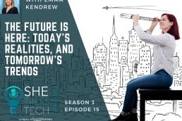 She Talks Tech - The Future is Here- Today’s Realities, and Tomorrow’s Trends' with Emma Kendrew, Accenture