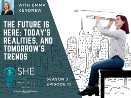 She Talks Tech - The Future is Here- Today’s Realities, and Tomorrow’s Trends' with Emma Kendrew, Accenture