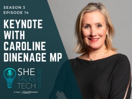 SheTalksTech podcast - Digital Technology & Why it's Critical to the Economy' with Caroline Dinenage MP, 800x600