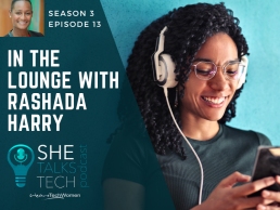 SheTalksTech podcast - In the Lounge with Rashada Harry