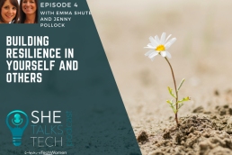 She Talks Tech podcast - Building Resilience in Yourself and Others' with Emma Shute & Jenny Pollock, Women To Work, 800x600