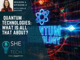 She Talks Tech podcast on 'Quantum technologies- What is all that about?' with Dr Joelle Boutari, 800x600