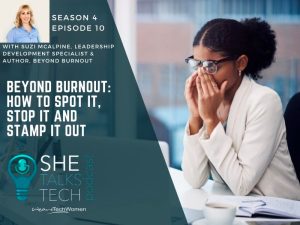 She Talks Tech podcast - 'Beyond Burnout- How To Spot It, Stop It & Stamp It Out' with Suzi McAlpine, 800X600