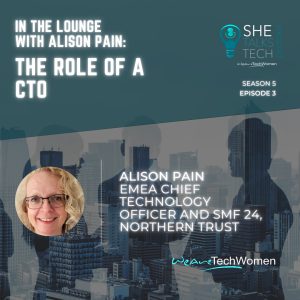 She Talks Tech podcast - In the Lounge with Alison Pain, EMEA Chief Technology Officer and SMF 24, Northern Trust, square