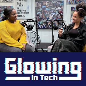 Glowing in tech podcast
