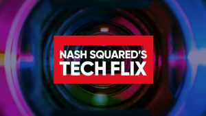 NashSquared's Tech Flix